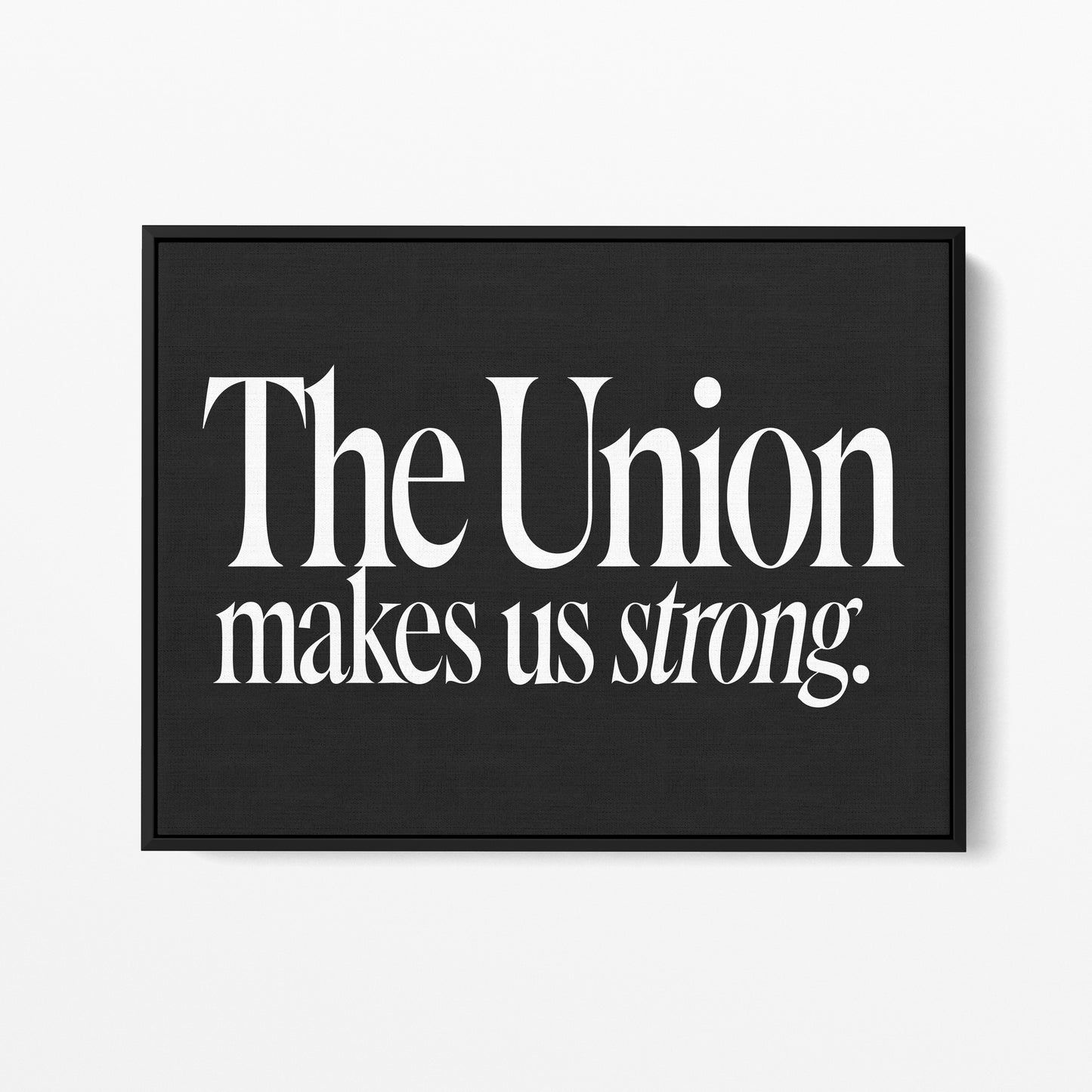 The Union Makes Us Strong — Quorum framed gallery canvas in black hardwood floater frame, landscape orientation