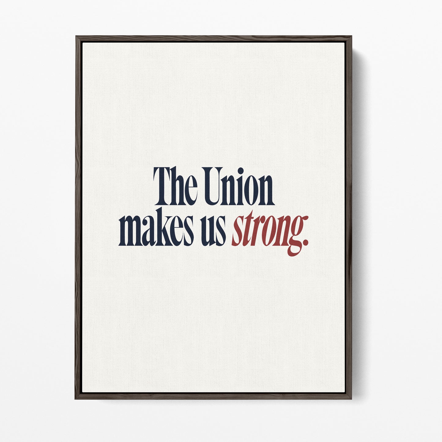 The Union Makes Us Strong Canvas Portrait