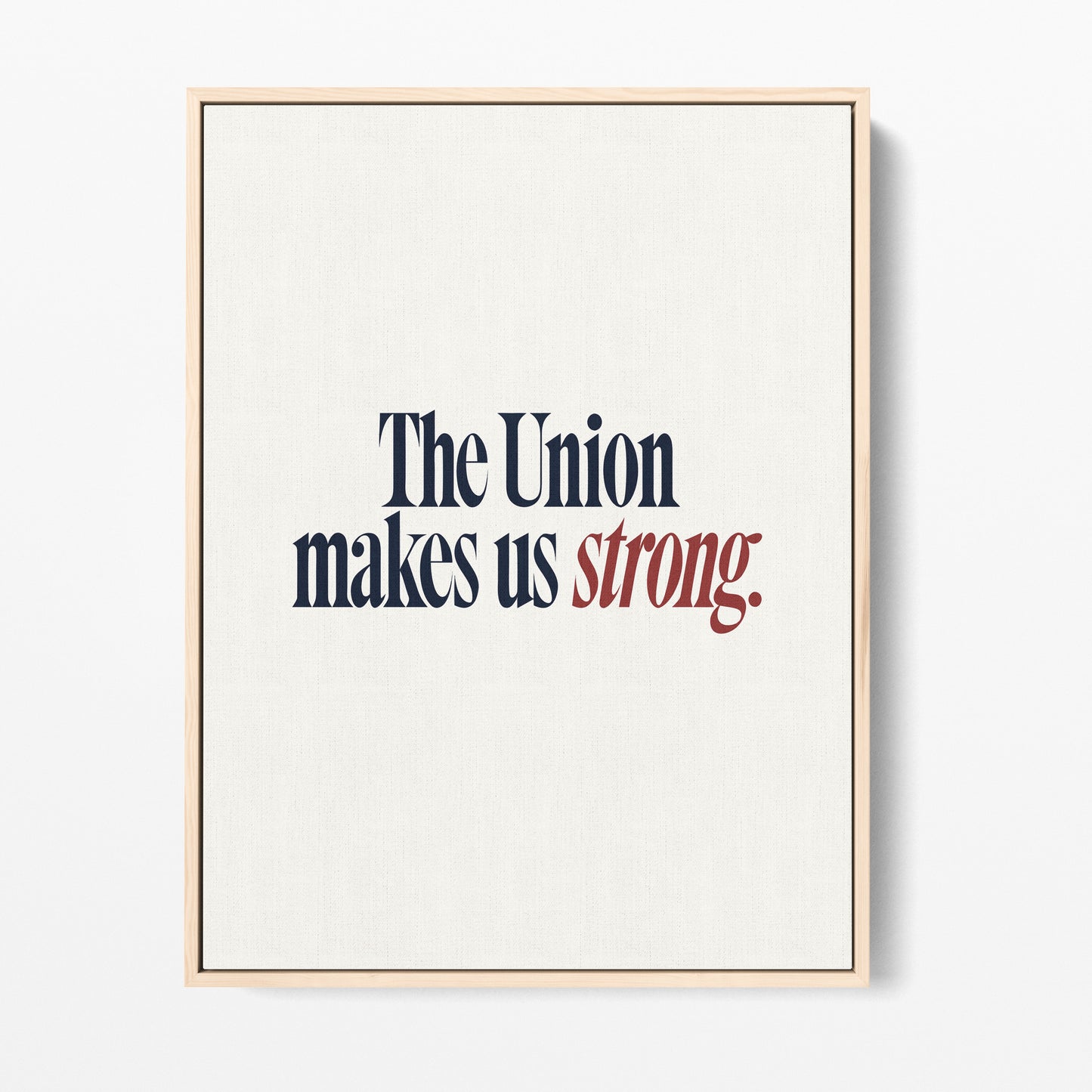The Union Makes Us Strong Canvas Portrait