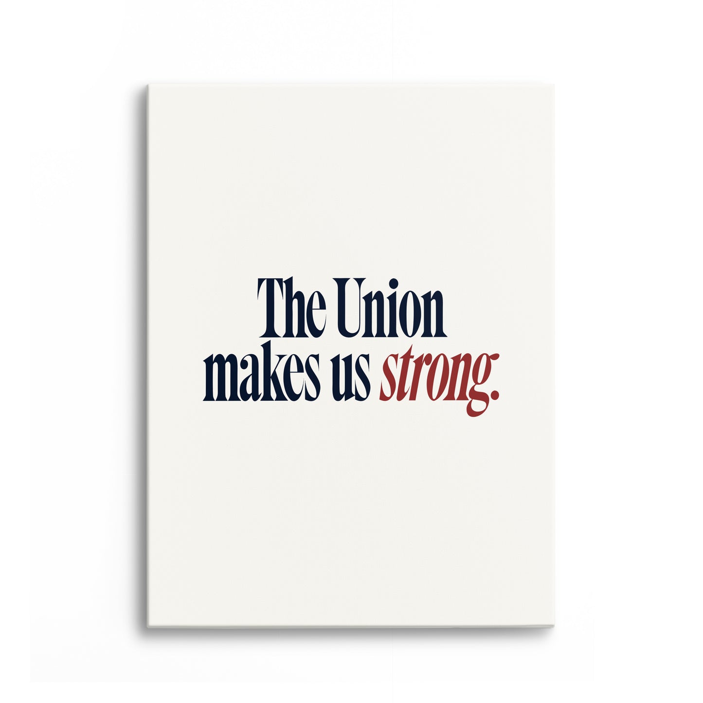 The Union Makes Us Strong Canvas Portrait