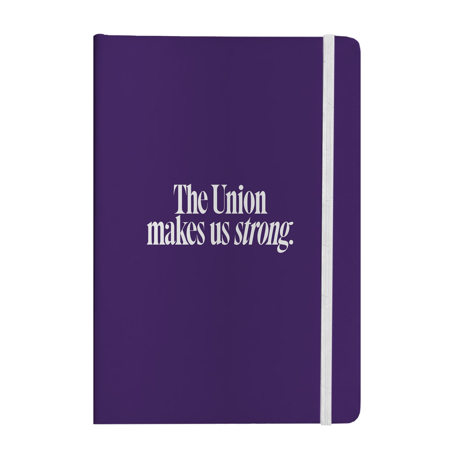 The Union Makes Us Strong Notebook