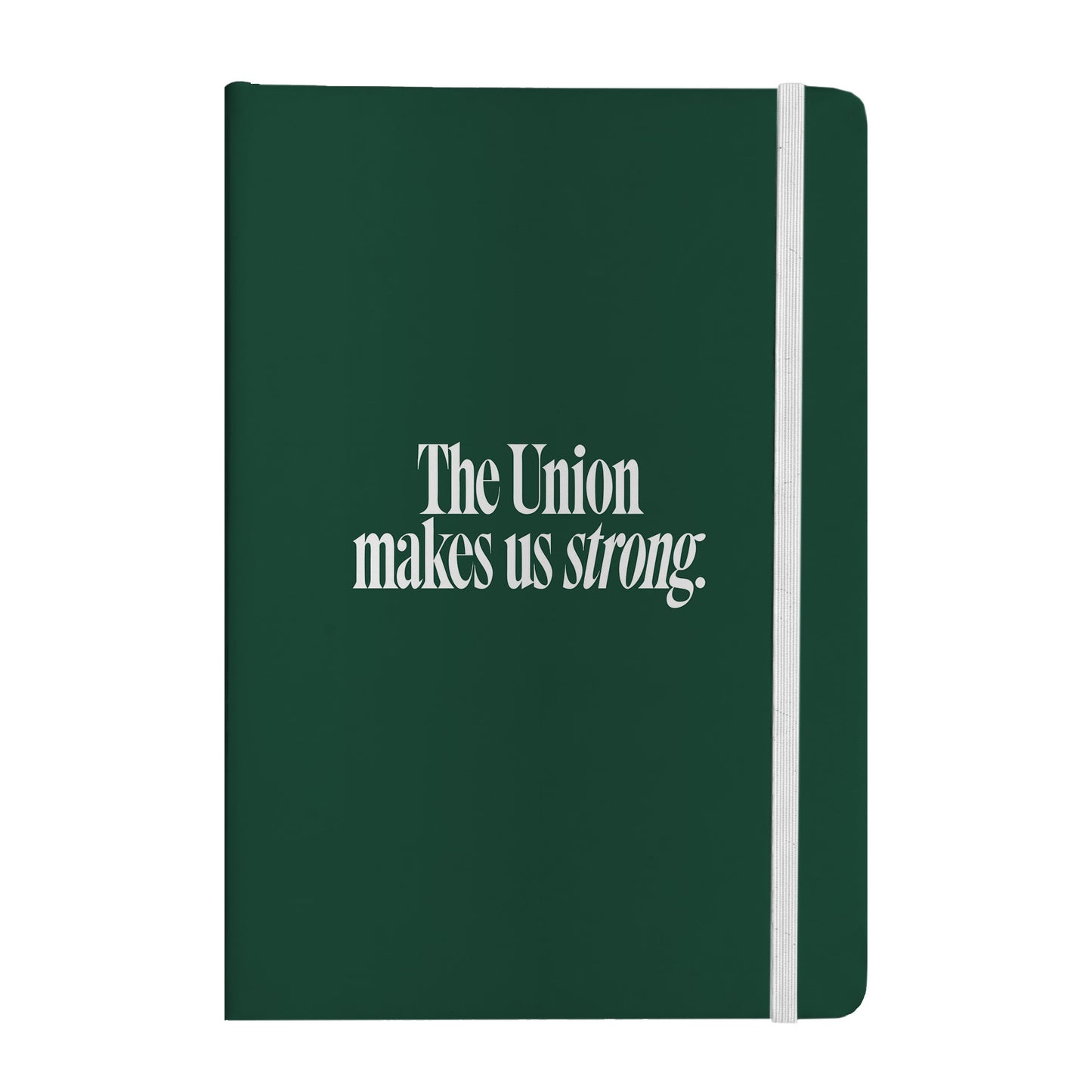 The Union Makes Us Strong Notebook