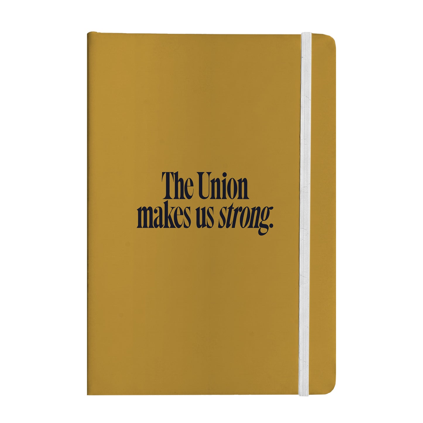 The Union Makes Us Strong Notebook