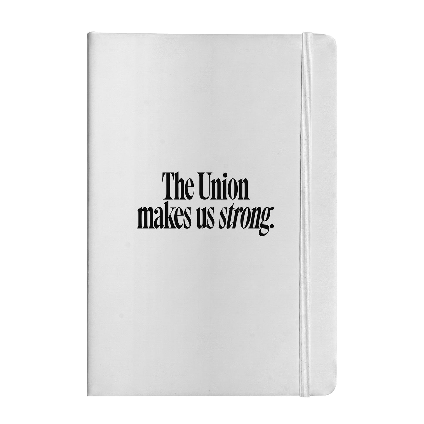 The Union Makes Us Strong Notebook