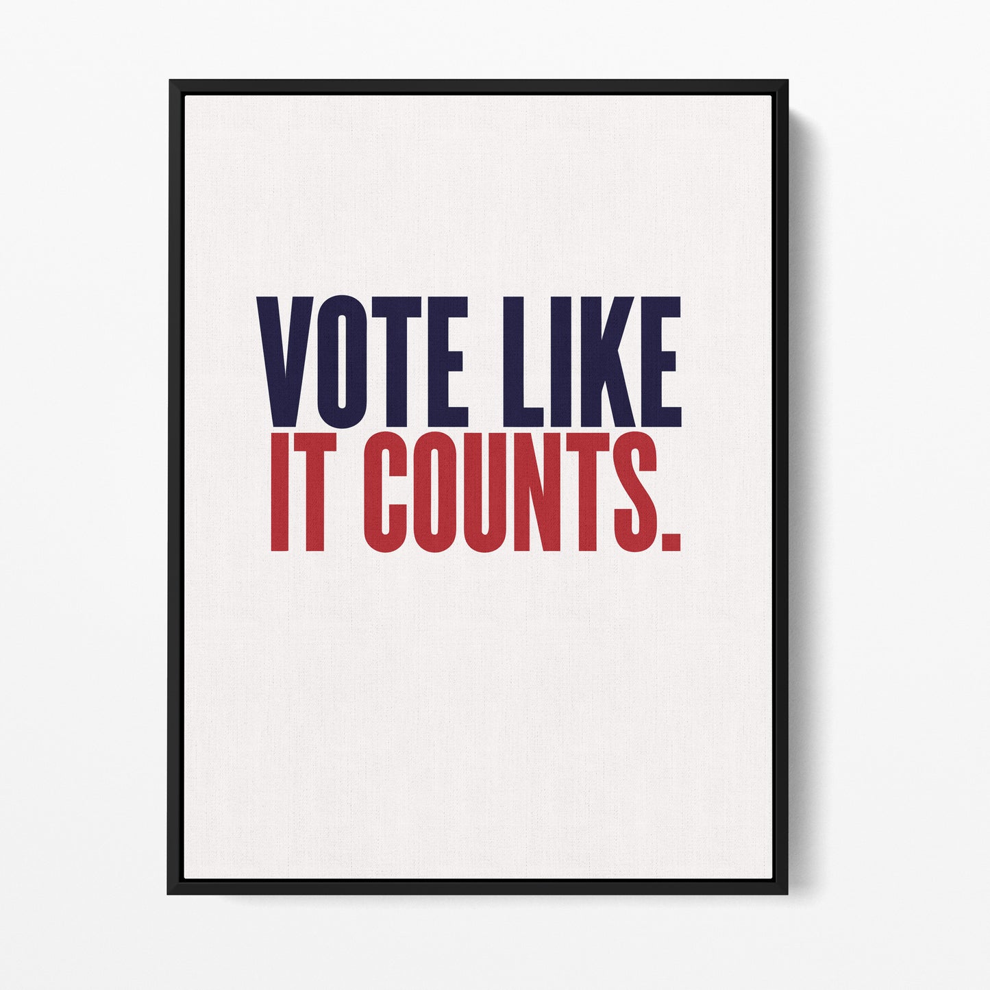 Vote Like It Counts — Quorum framed gallery canvas in black hardwood floater frame, portrait orientation