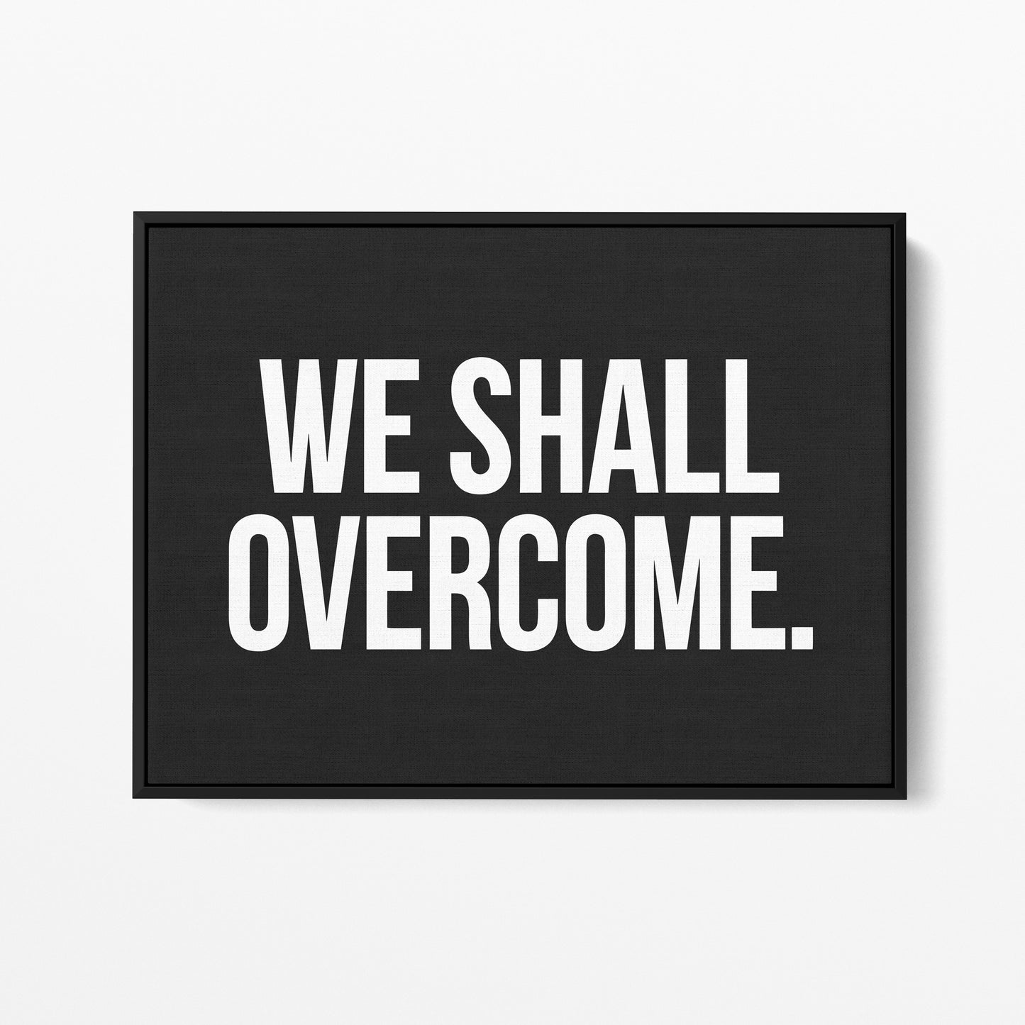 We Shall Overcome — Quorum framed gallery canvas in black hardwood floater frame, landscape orientation