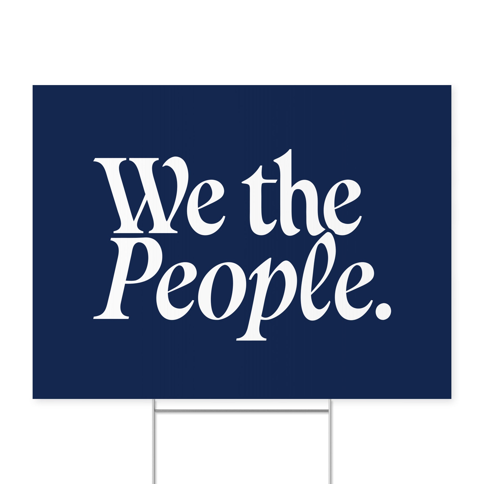 We the People. — Quorum yard sign on coroplast with metal H-stake