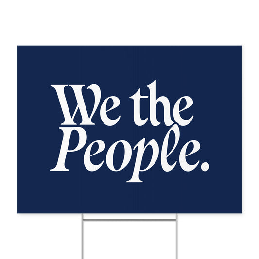 We the People. — Quorum yard sign on coroplast with metal H-stake