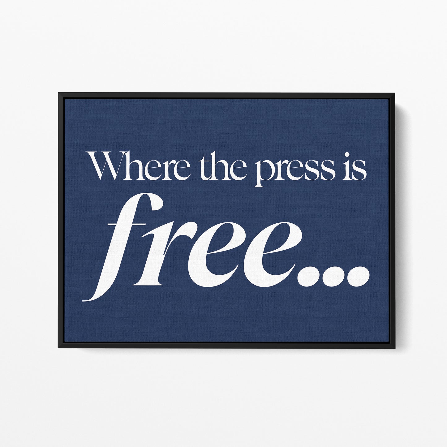 Where the Press Is Free — Quorum framed gallery canvas in black hardwood floater frame, landscape orientation