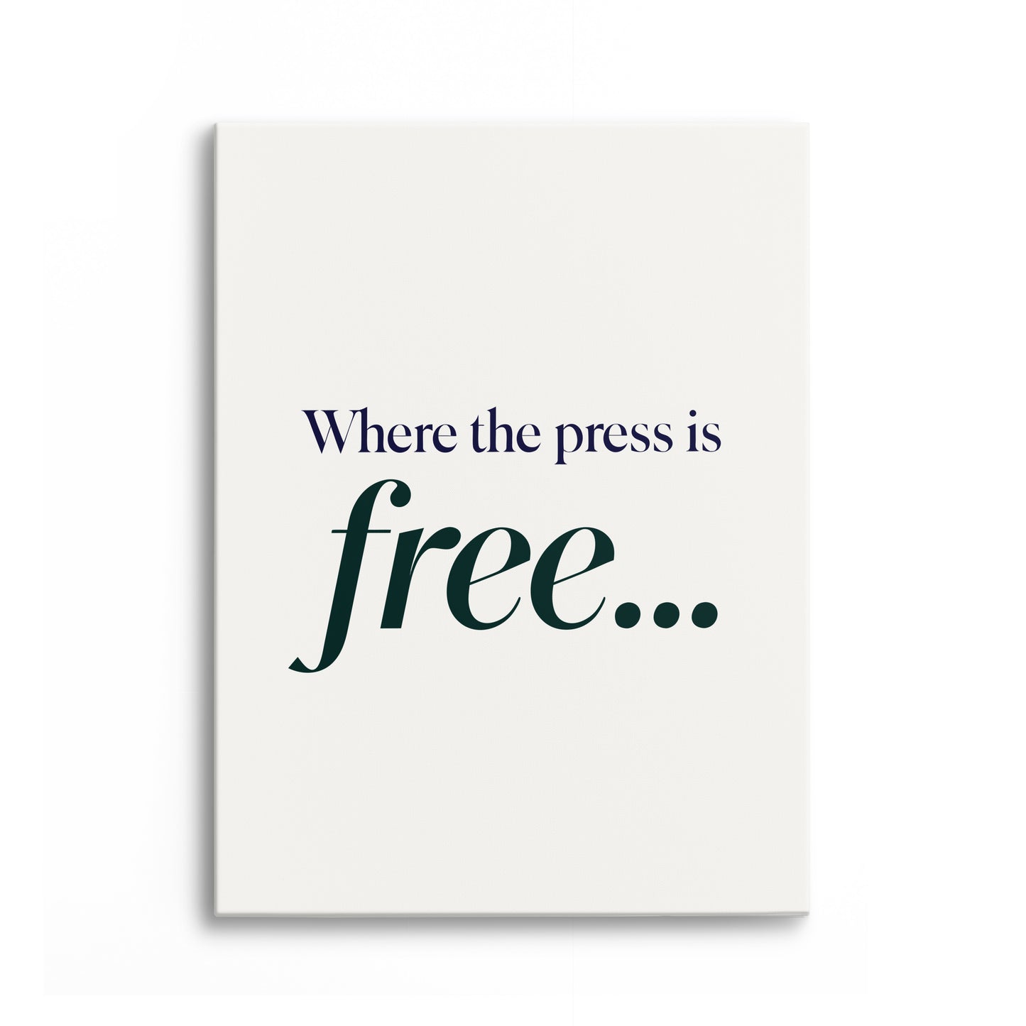 Where the Press Is Free Canvas Portrait