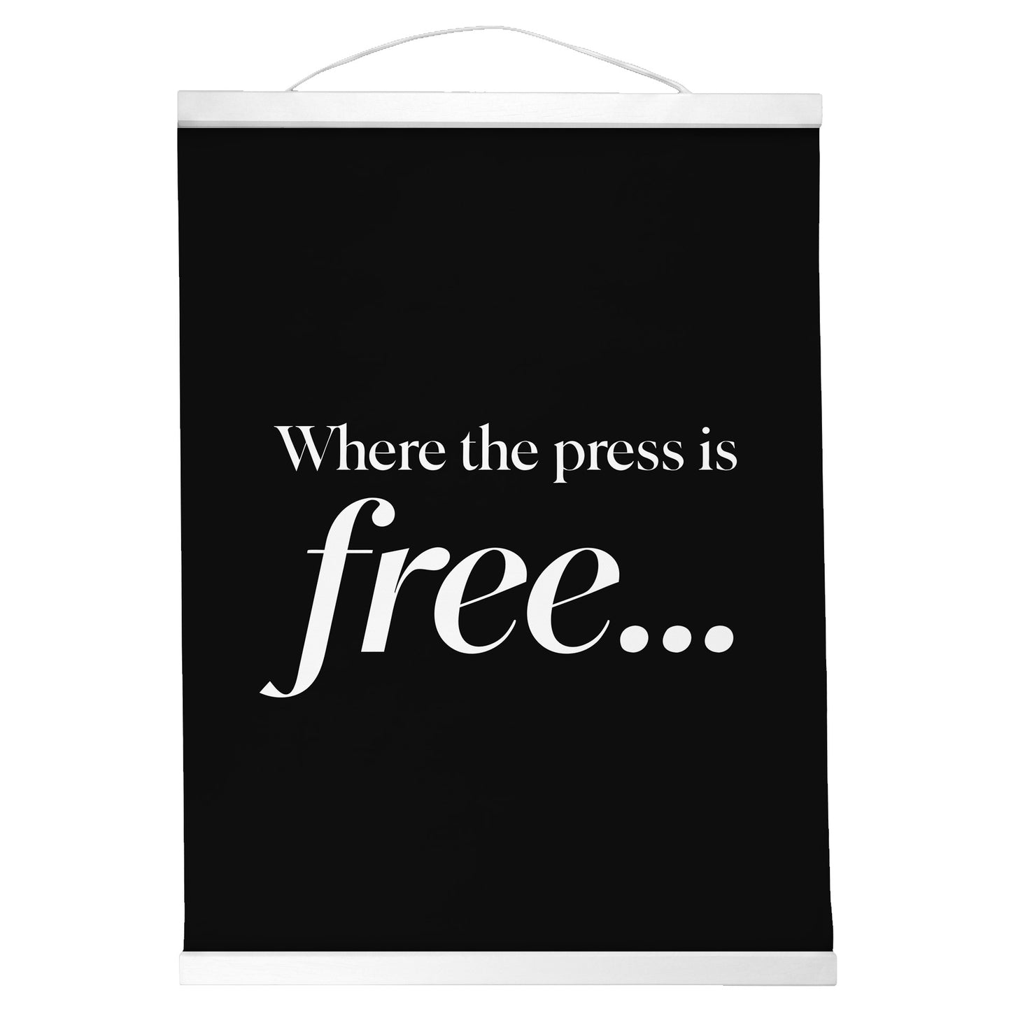 "Where the Press Is Free." — Quorum Hanging Canvas, Sign Black type on pure white canvas with black hanger