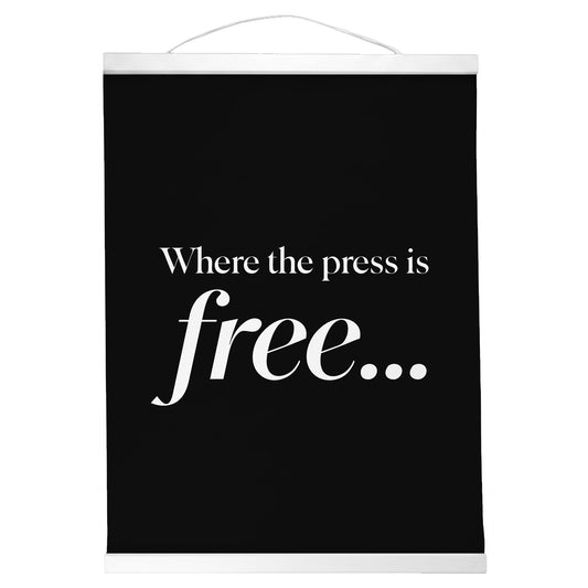 "Where the Press Is Free." — Quorum Hanging Canvas, Sign Black type on pure white canvas with black hanger